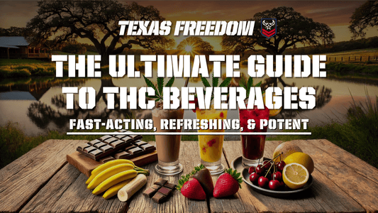 The Ultimate Guide to THC Beverages: Fast-Acting, Refreshing, & Potent - Texas Freedom