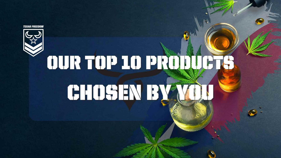 Our Top Ten Products – As Chosen by You, the Customer! - Texas Freedom